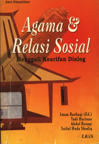 Cover Agama dan relasi sosial : menggali kearifan dialog / Imam Baehaqi dkk