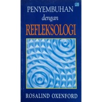 Cover Penyembuhan dengan refleksologi jilid 2 / Rosalind Oxnford