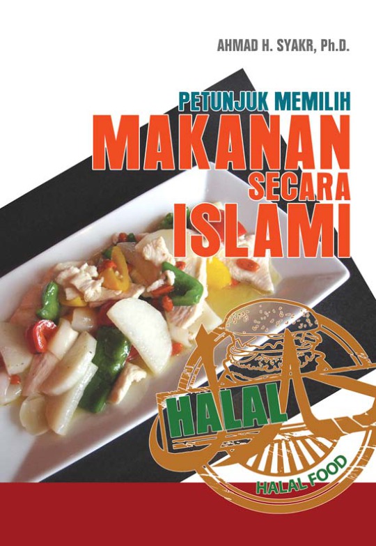 Cover Petunjuk memilih makanan secara islami / Ahmad H. Syakr