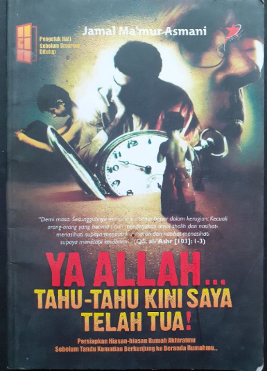 Cover Ya Allah...Tahu-tahu kini saya telah tua! / Jamal Mamur Asmani