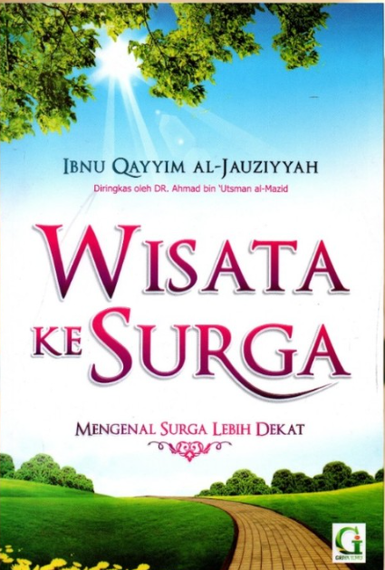 Cover Wisata ke surga mengenal surga lebih dekat / Ibnu Qayyim Al-Jauziyah