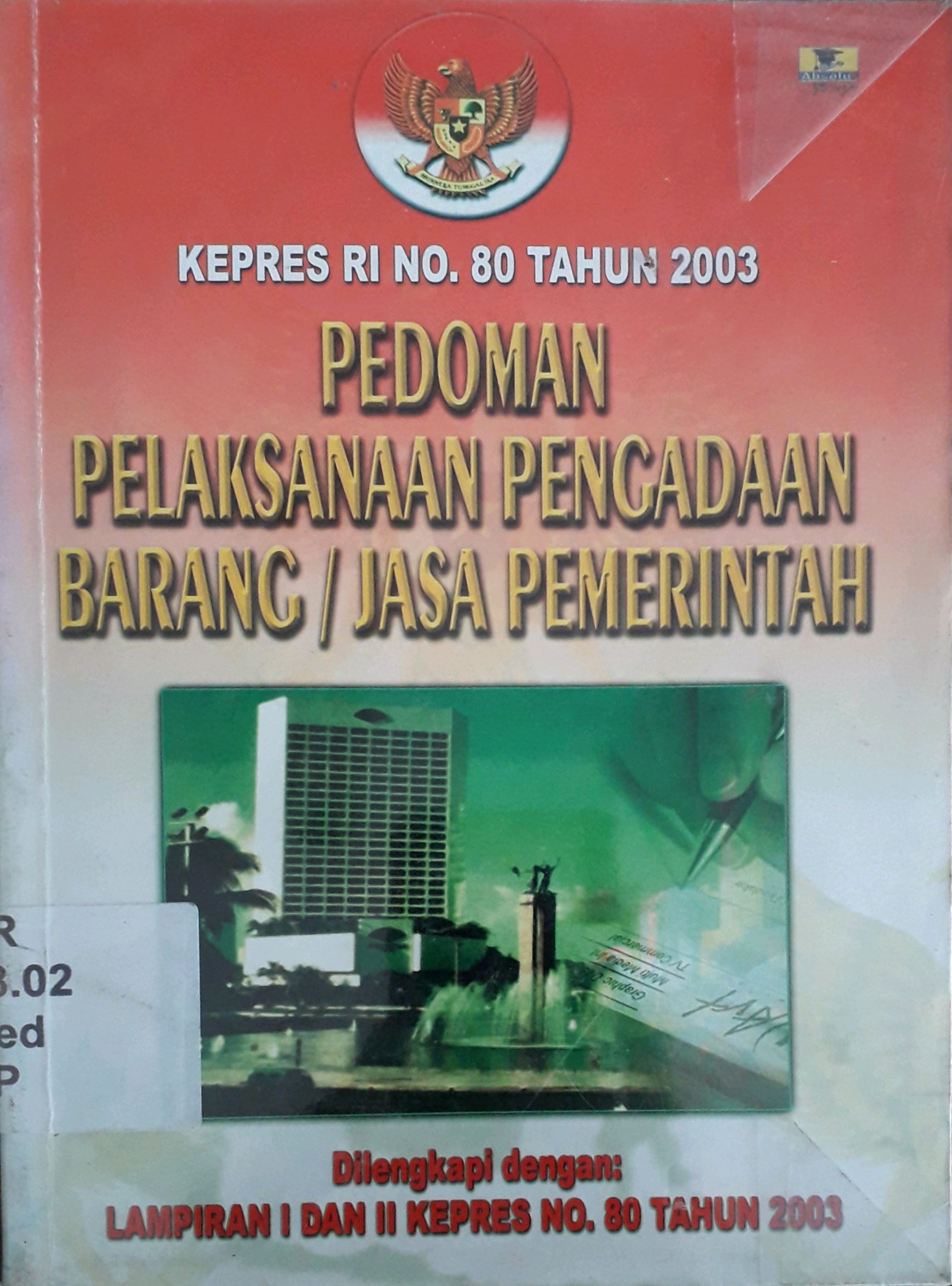 Cover Kepres RI No. 80 tahun 2003 Pedoman Pelaksanaan Pengadaan Barang / Jasa Pemerintah