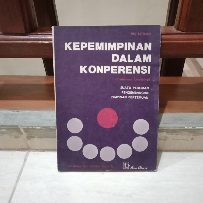 Cover Kepemimpinan dalam konperensi = (conference leadership) :  suatu pedoman pengembangan pimpinan pertemuan / oleh Ric Estrada ; alih bahasa, Tatang Setia M