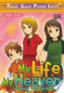 Cover My Life My Heaven, Hidupku Surgaku / Nadia Shafiana; Penyunting, Dadan ramadhan, Ridha Anwar