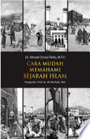 Cover Cara Mudah Memahami Sejarah Islam / Ahmad Choirul Rofiq