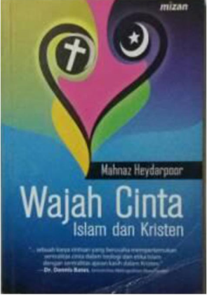 Cover Wajah cinta islam dan kristen / Mahnaz Heydarpoor