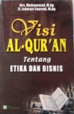 Cover Visi alquran tentang etika dan bisnis / Muhammad, Lukman Fauroni