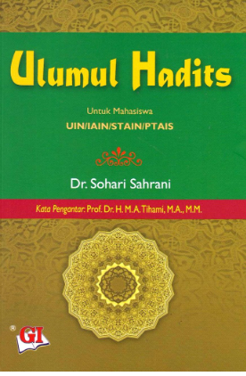 Cover Ulumul hadits untuk mahasiswa UIN/IAIN/STAIN/PTAIS / Sohari Sahrani