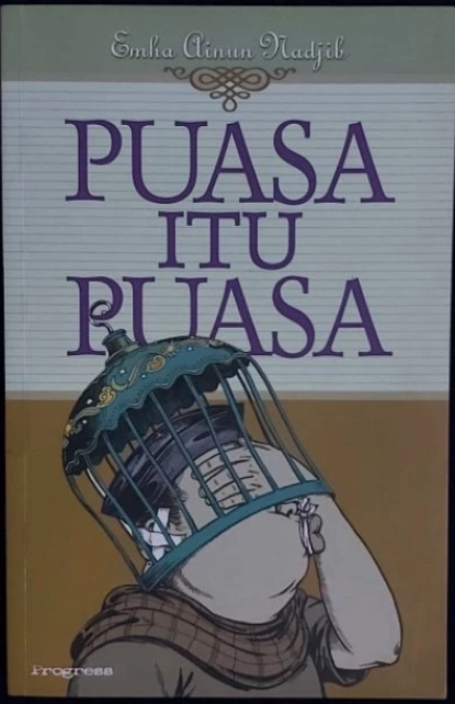 Cover Puasa itu puasa / Emha Ainun Nadjib