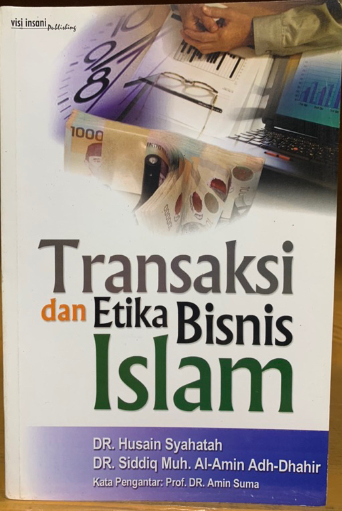 Cover Transaksi dan etika bisnis islam / Husain Syahatah, Siddiq Muh. Al-Amin Adh-Dhahir