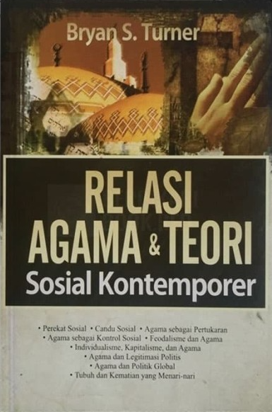 Cover Relasi agama dan teori sosial kontemporer / Bryan S. Turner
