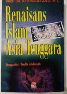 Cover Renaisans islam asia tenggara sejarah wacana dan kekuasaan / Azyumardi Azra