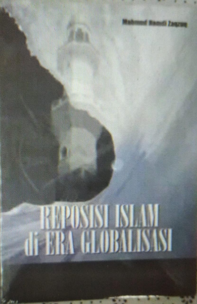 Cover Reposisi islam di era globalisasi / Mahmud Hamdi Zaqzuq