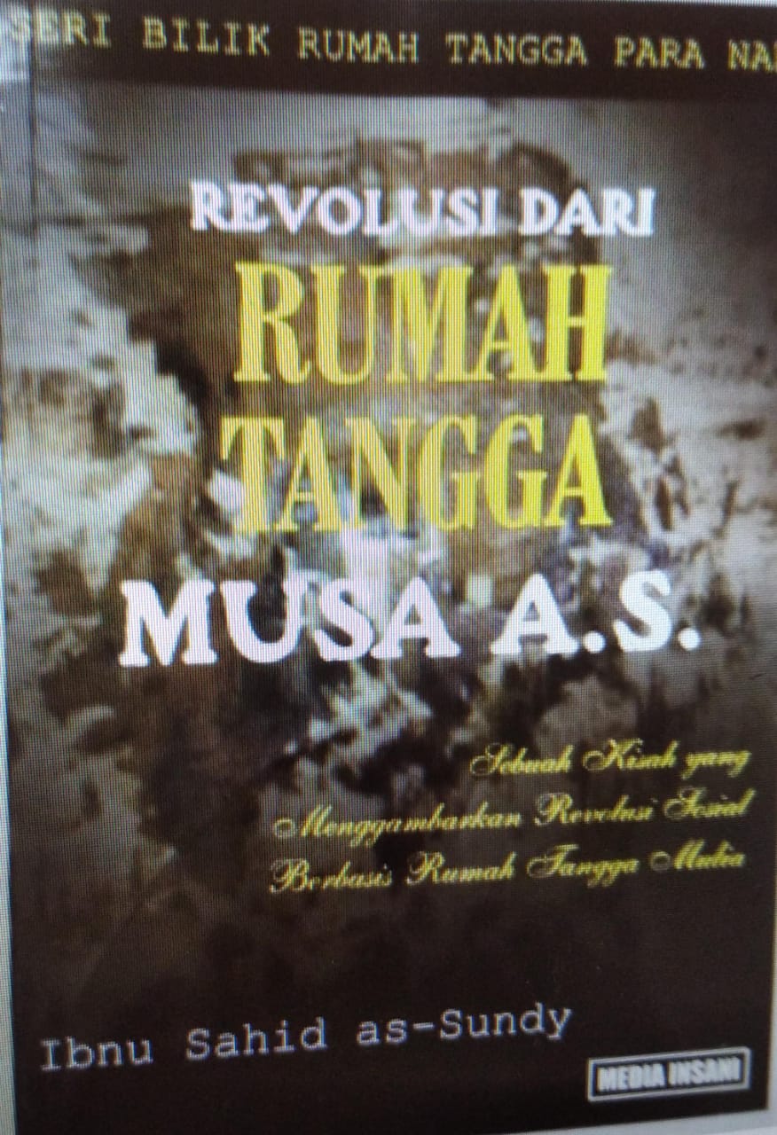 Cover Revolusi dari rumah tangga Musa As / Ibnu Sahid as-Sundy