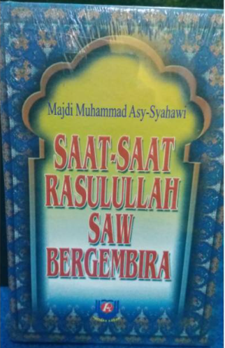 Cover Saat-saat rasulullah saw bergembira / Majdi Muhammad Asy Syahawi