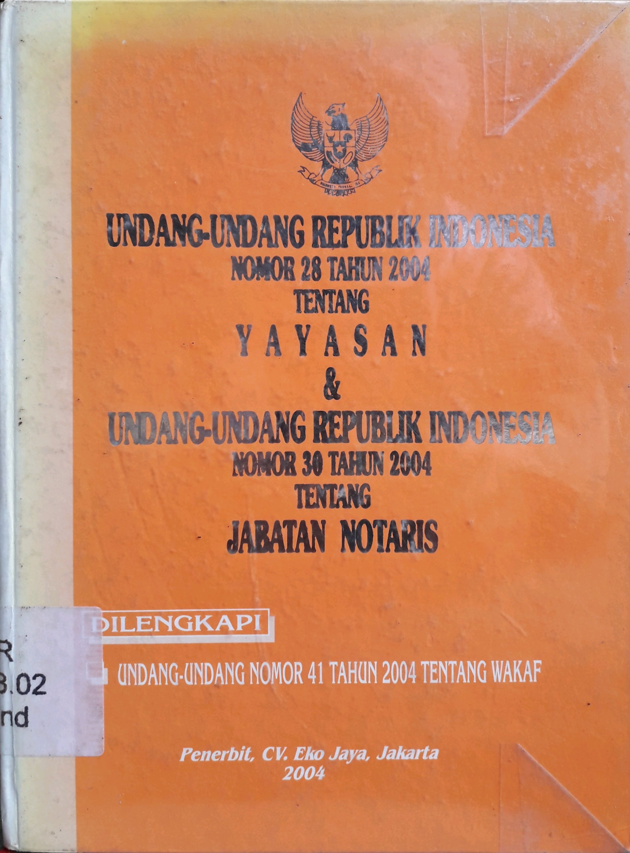 Cover Undang-Undang RI Nomor 28 tahun 2004 tentang yayasan dan UURI nomor 30 tahun 2004 tentang jabatan notaris
