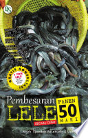 Cover Pembesaran Lele Secara Cepat, Panen 50 Hari / Moch. Syambas Basahudin