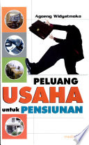 Cover Peluang Usaha untuk Pensiunan / Agoeng Widyatmoko