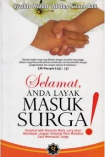 Cover Selamat anda layak Masuk Surga! / Syaikh Wahid Abdus Salam Bali