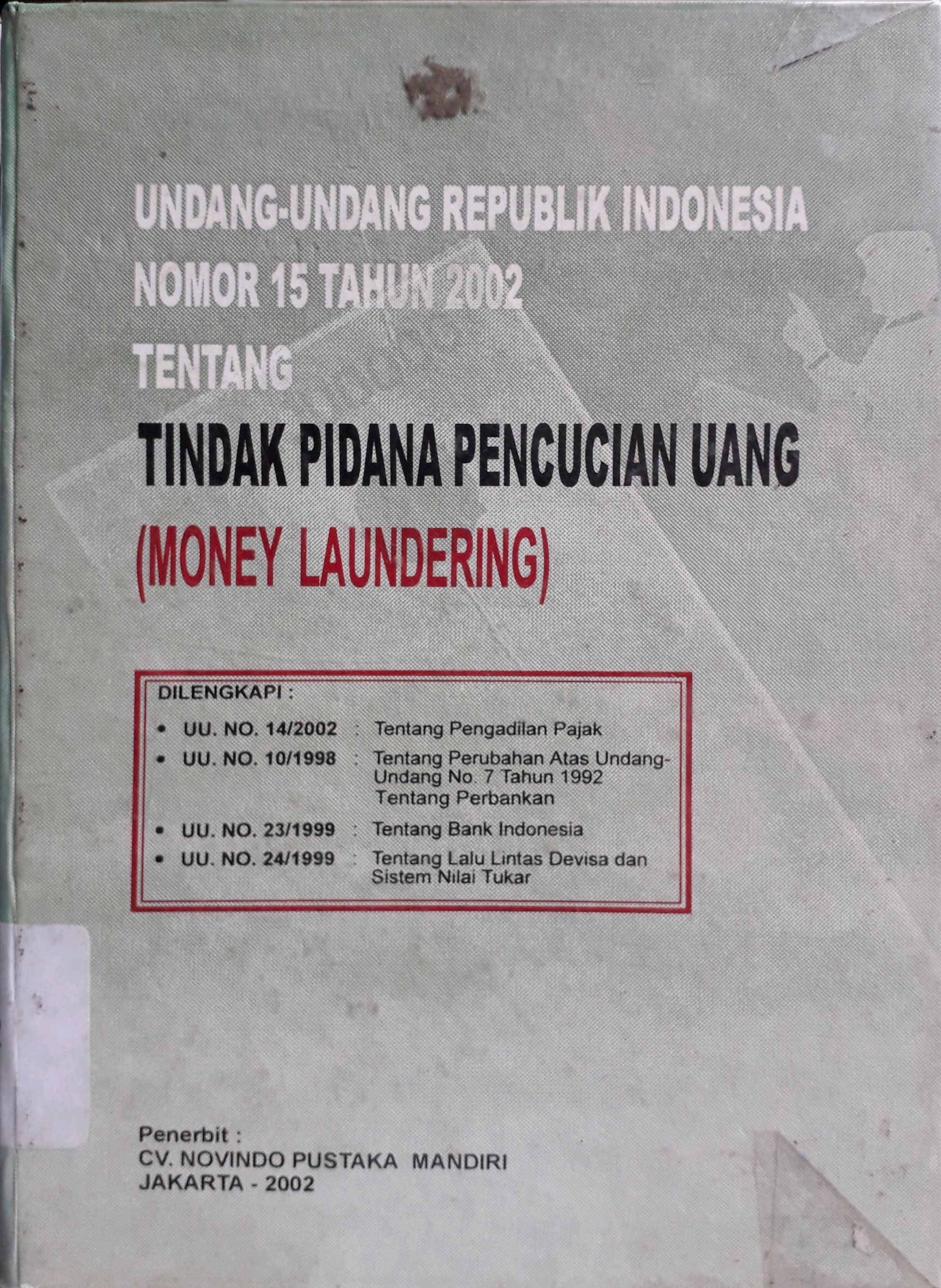 Cover Undang-undang RI no. 15 tahun 2002 tentang tindakpidana pencucian uang (Money Lundering)