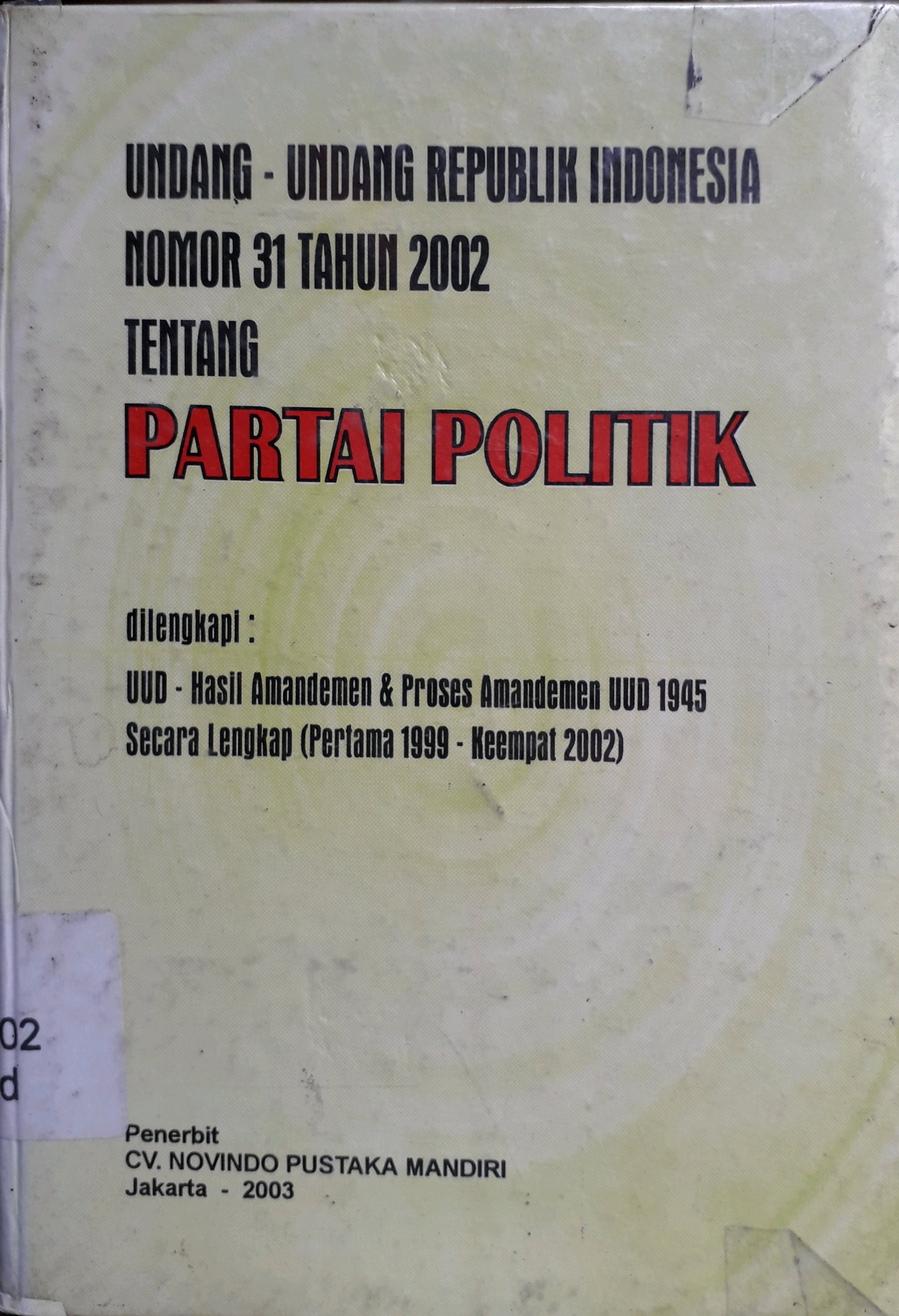Cover Undang-Undang no 31 Tahun 2002 tentang Partai politik dilengkapi UUD