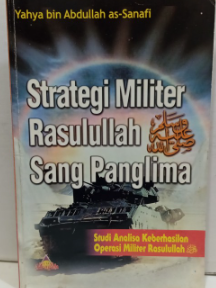 Cover Strategi militer rasulullah sang panglima / Yahya bin Abdullah as-Sanafi