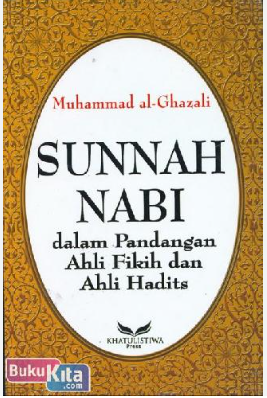 Cover Sunnah nabi dalam pandangan ahli fikih dan ahli hadits / Muhammad Al-Ghazali