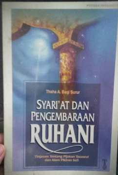 Cover Syariat pengembaraan ruhani :  tinjauan tentang pijakan tasawuf dan alam pikiran sufi / Thaha A. Baqi Surur