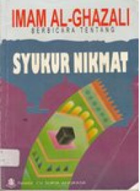 Cover Berbicara tentang Syukur nikmat / Imam Al Ghazali