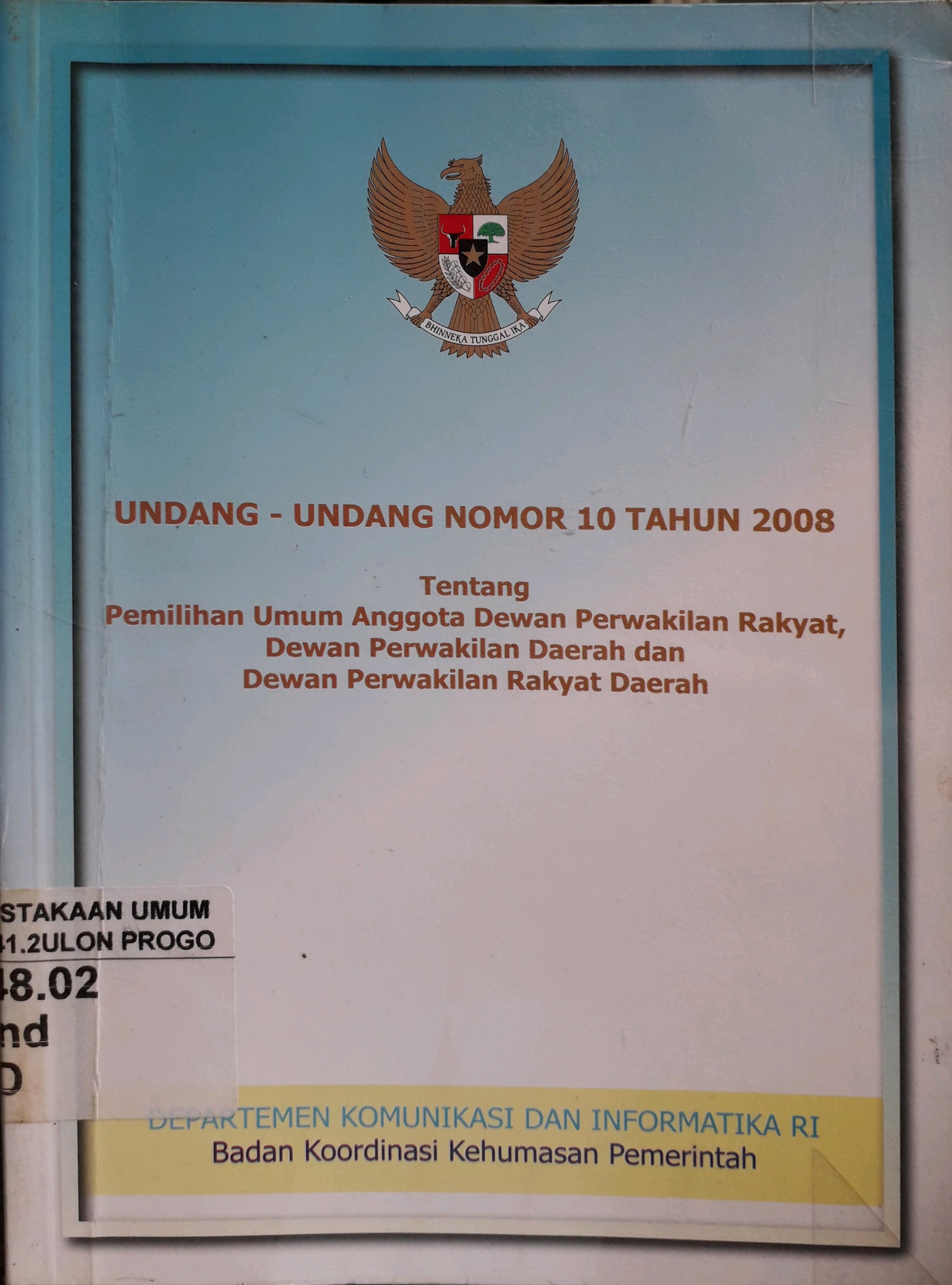 Cover Undang-undang nomor 10 Tahun 2008 tentnag Pemilihan Umum Anggota Dewan Perwakilan Rakyat, Dewan Perwakilan Daerah dan Dewan Perwakilan Rakyat Daerah