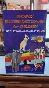 Cover Phoenix Pictrue Dctionaryfor Children :  Indonesian-Arabian-English / Team Pustaka Phoenix