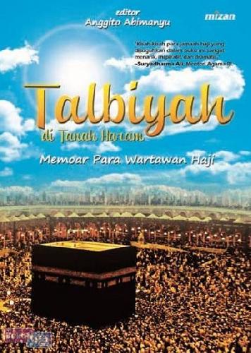Cover Talbiyah di Tanah Haram Memoar Para Wartawan Haji / s.n