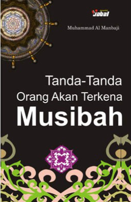 Cover Tanda-tanda orang akan terkena musibah / Muhammad Al Manbaji,