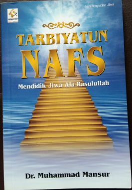 Cover Tarbiyatun Nafs mendidik jiwa ala rasulullah / Muhammad Mansur