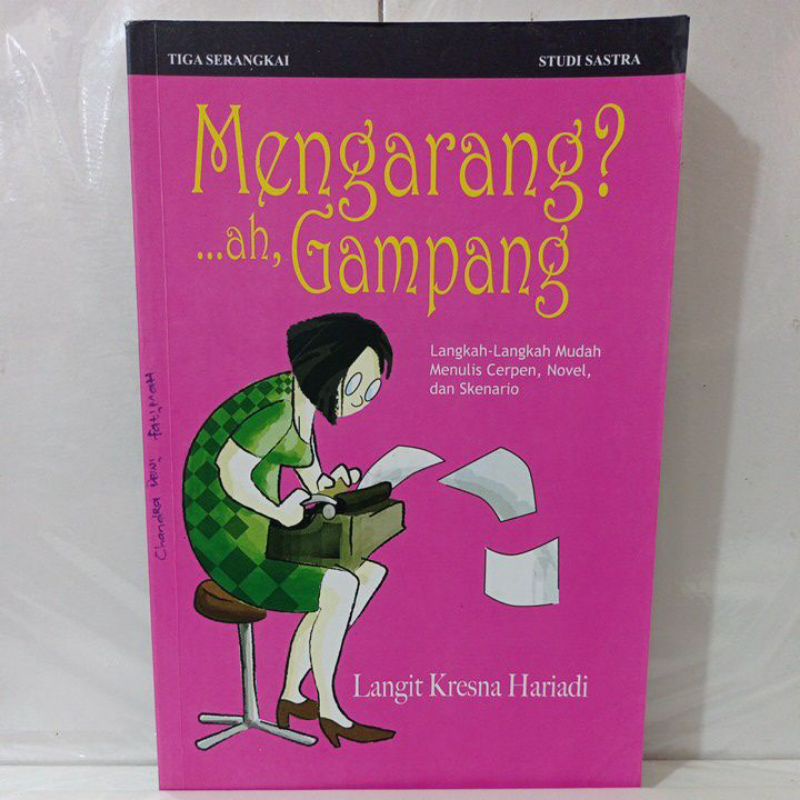 Cover mengarang ah gampang :  langkah-langkah mudah menulis cerpen,novel dan skenario / langit kresna hariadi