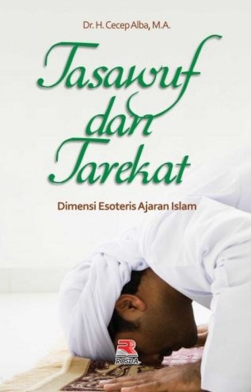 Cover Tasawuf dan tarekat dimensi esoteris ajaran islam / Cecep Alba