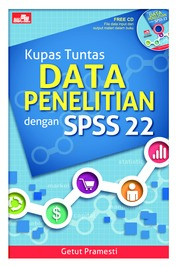 Cover Kupas tuntas data penelitian dengan SPSS 22 / Penulis, Getut Pramesti
