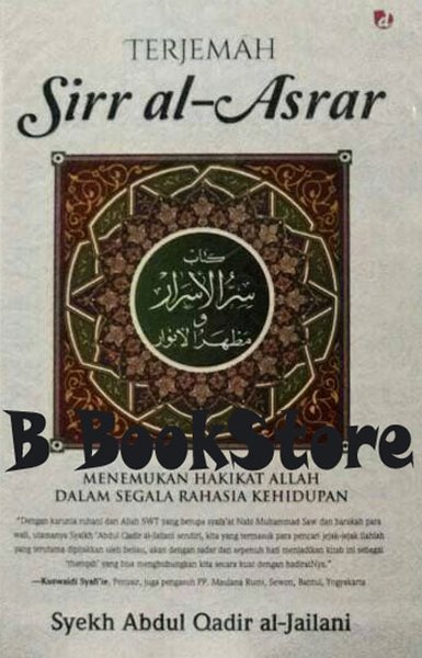 Cover Terjemah sirr al asrar menemukan hakikat dalam segala rahasia kehidupan / Syekh Abdul Qadir al-Jailani ;