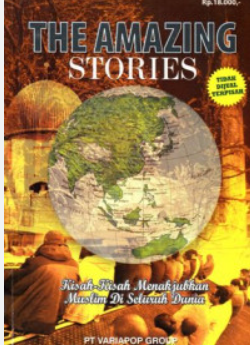 Cover The amazing stories kisah-kisah menakjubkan muslim di seluruh dunia / Efri Aditia