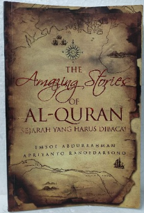 Cover The Amazing Stories of Alquran :  sejarah yang harus dibaca! / Emsoe Abdurrahman