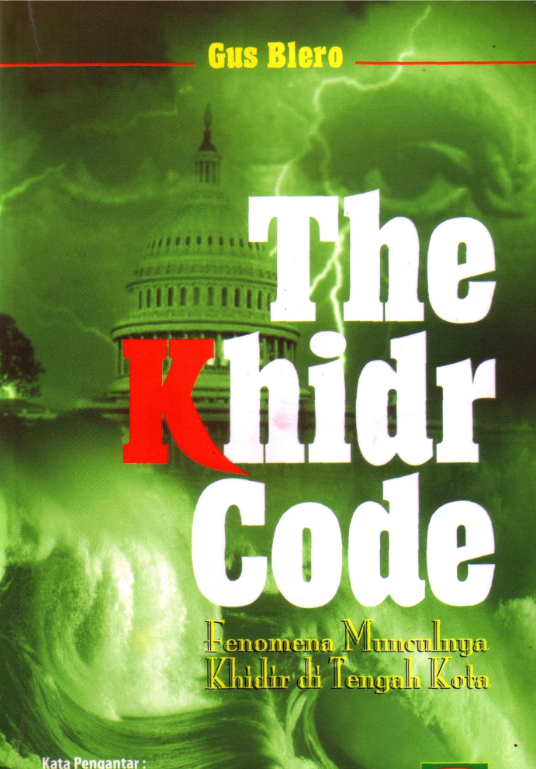 Cover The Khidr Code :  fenomena munculnya khidir di tengah kota / Gus Blero