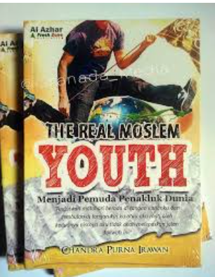 Cover The real moslem youth :  menjadi pemuda penakluk dunia / Irawan Chandra Purna