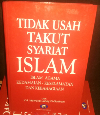 Cover Tidak usah takut syariat Islam :  Islam agama kedaimaian, keselamatan dan kebahagiaan / Mawardi Labay El-Sulthani