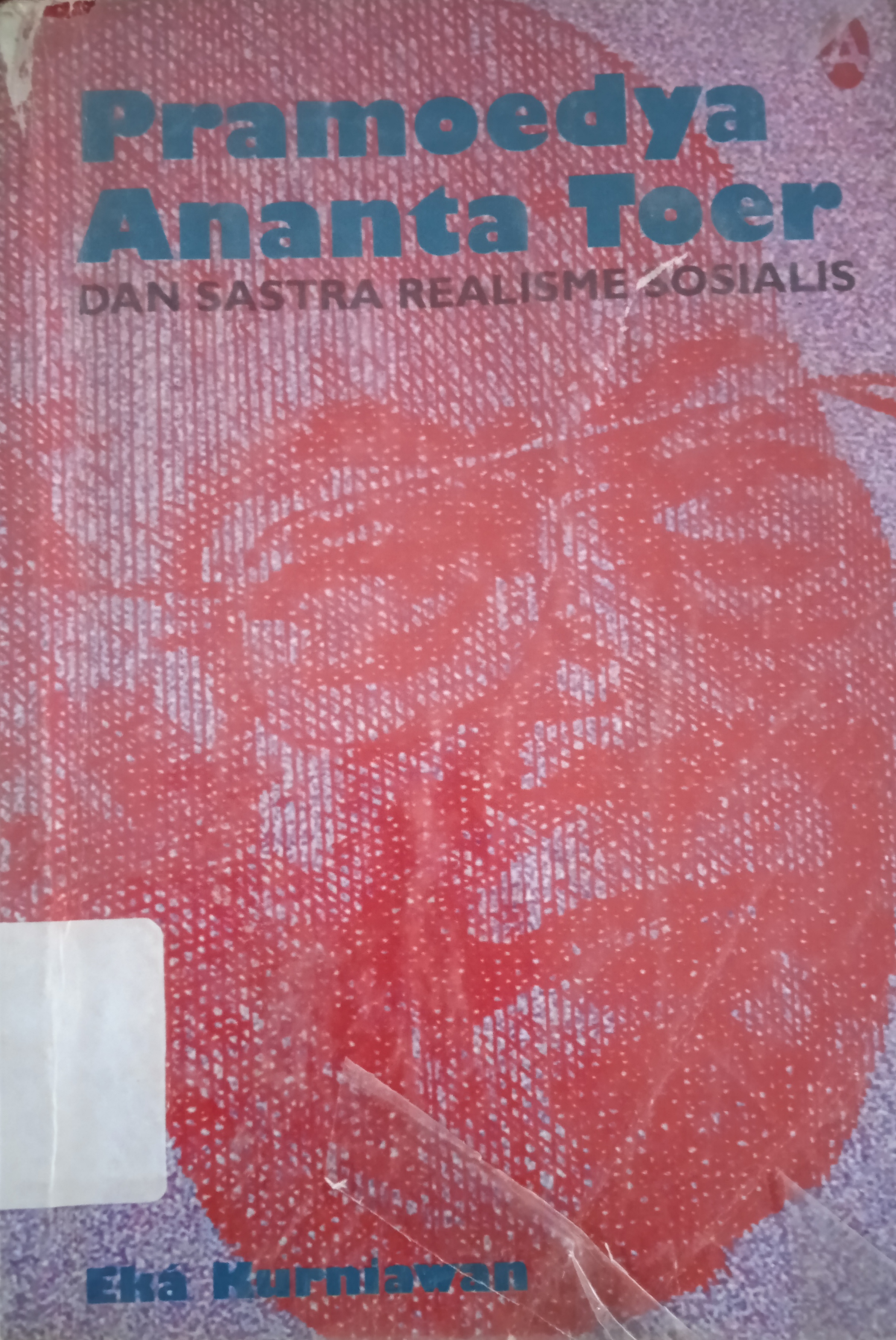Cover Pramoedya Ananta Toer dan Sastra Realisme Sosialis / Eka Kurniawan