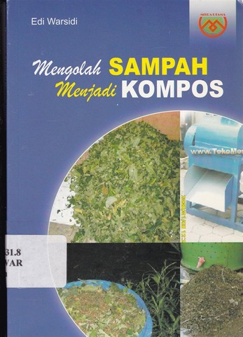 Cover Mengolah sampah menjadi kompos / Edi Warsidi