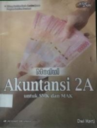 Cover Modul Akuntansi 2A untuk,SMK & MAK / Dwi Harti