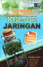 Cover Cara Mudah Memahami dan Menguasai Kultur Jaringan / Ir. Edhi Sandra, Msi