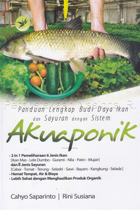Cover Panduan lengkap budi daya ikan dan sayuran dengan sistem akuaponik / Cahyo Saparinto dan Rini Susiana