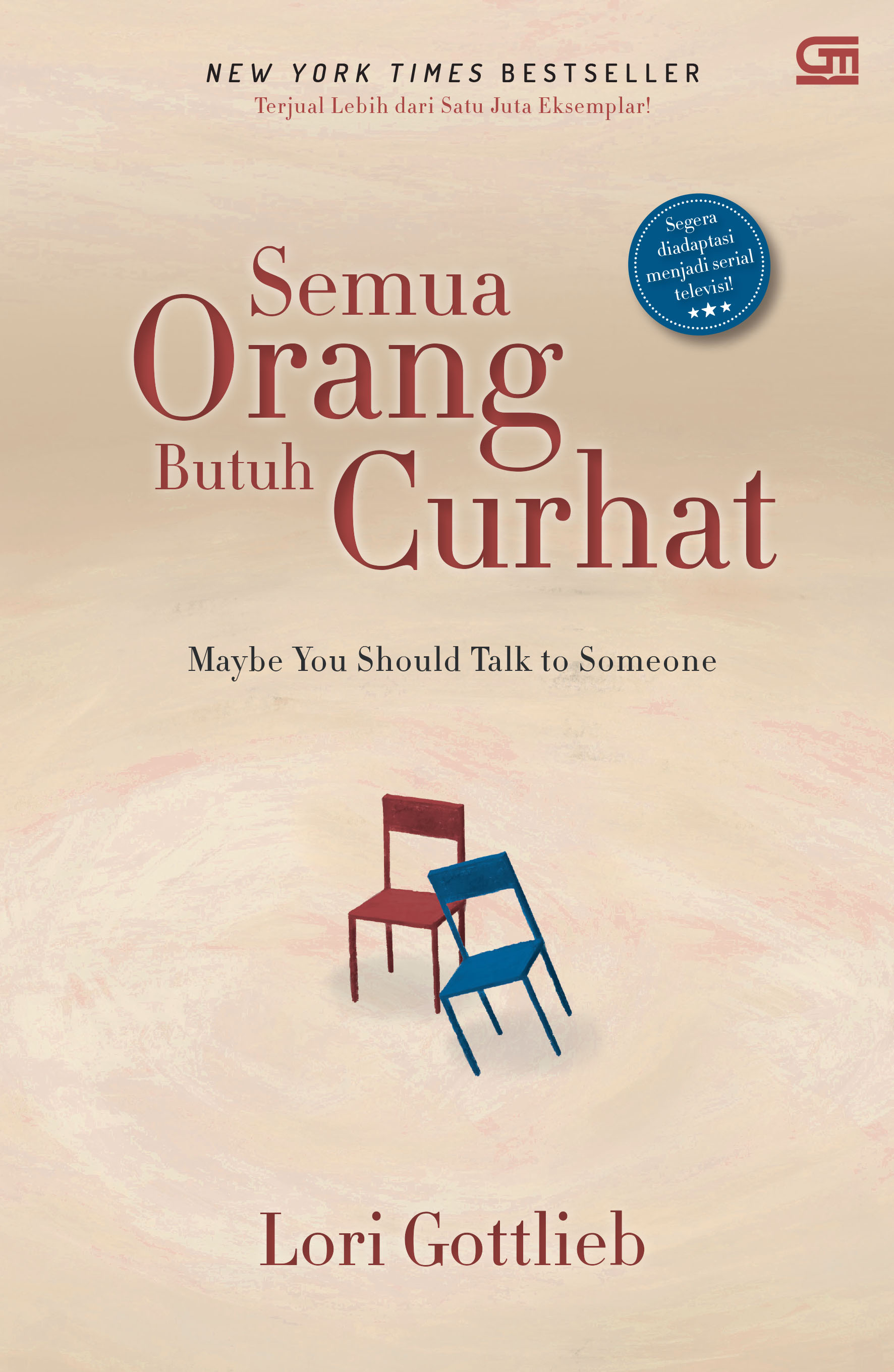 Cover Semua Orang Butuh Curhat / Lori Gottlieb