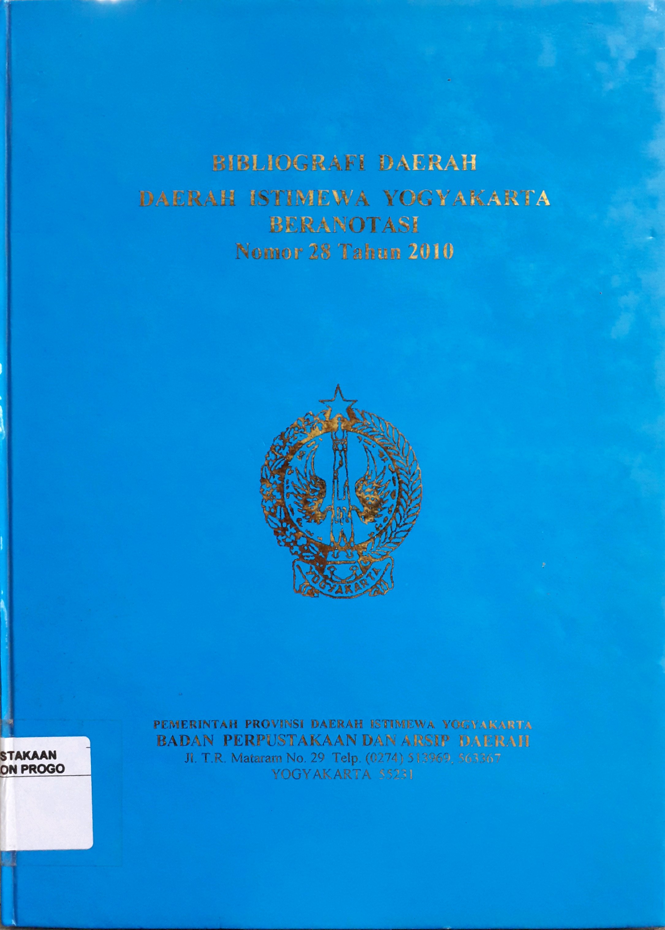 Cover Bibliografi Daerah :  Daftar buku dan berkala terbitan Daerah Istimewa Yogyakarta No. 28 Tahun 2010 / Badan Perpustakaan Daerah Propinsi DIY